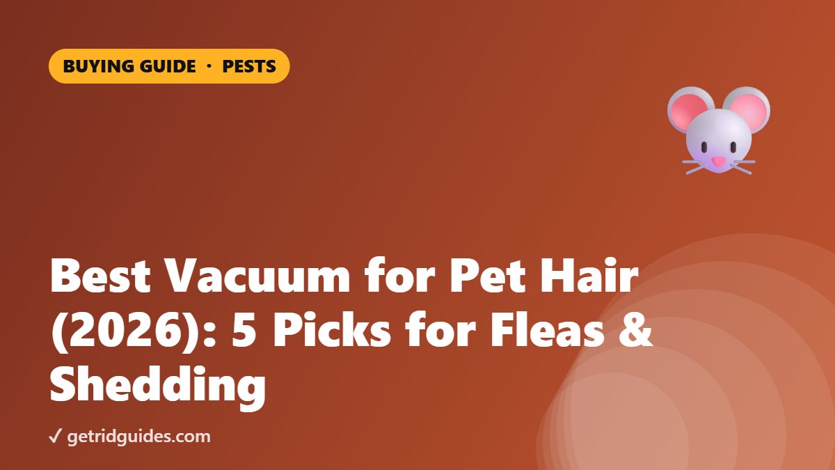 Best Vacuum for Pet Hair (2026): 5 Picks for Fleas & Shedding