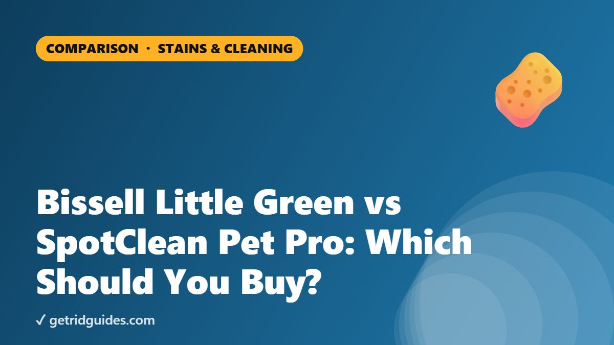 Bissell Little Green vs SpotClean Pet Pro: Which Should You Buy?